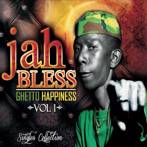 Ghetto Happiness Volume 1 by Jah Bless | Album