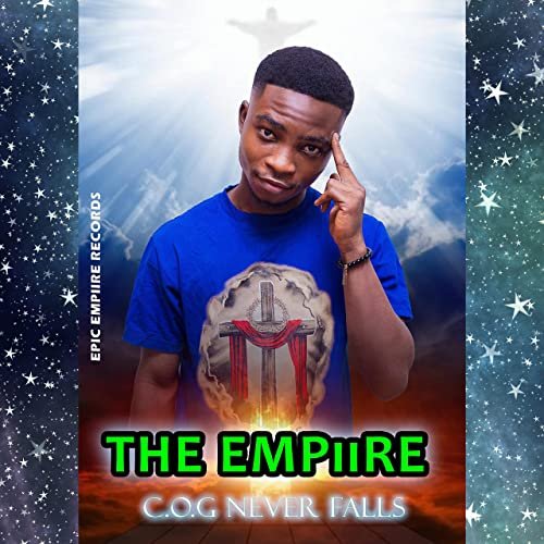 C.O.G Never Falls by The Empiire