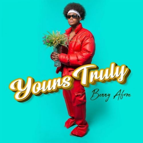 Yours Truly by Benny Afroe | Album