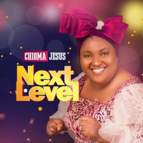 Next Level by Chioma Jesus | Album