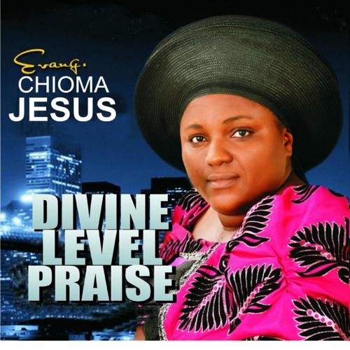 Divine Level Praise by Chioma Jesus | Album