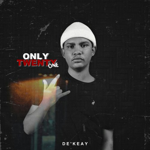 Only Twenty One by De'KeaY | Album
