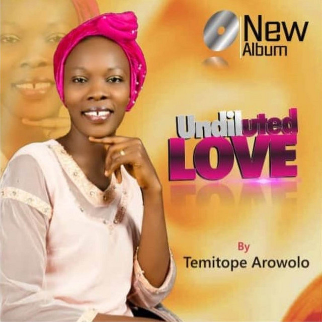 Undiluted Love by Tope Arowolo | Album