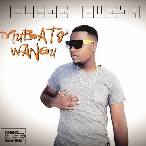 Mubato Wangu by Elcee  Gweja | Album