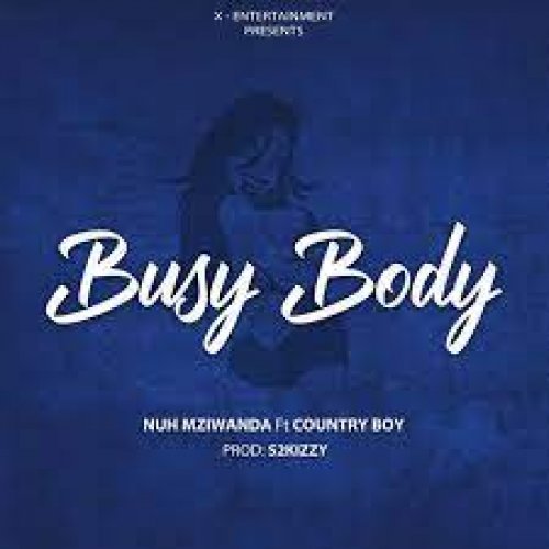 Busy Body (Ft Country Wizzy)