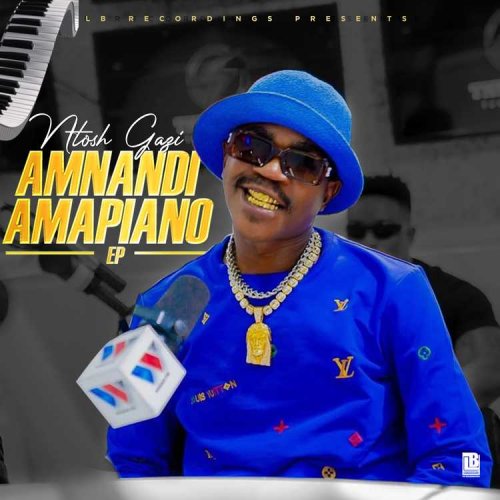 Amnandi Amapiano EP by Ntosh Gazi | Album