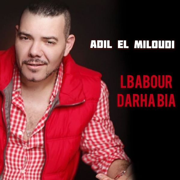 Lbabour Darha Bia by Adil El Miloudi | Album