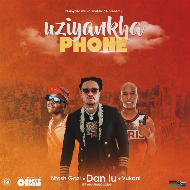 Uziyankha Phone (Ft Vukani, Ntosh Gazi)