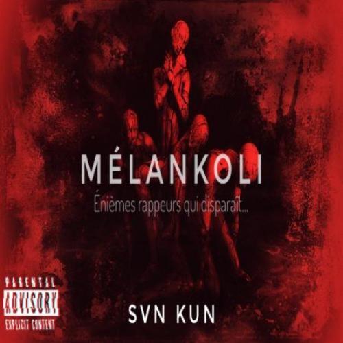 Melankoli Eniemes Rappeur Qui Disparait by Svn Kun | Album