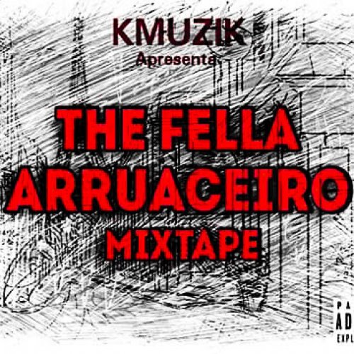 Arruaceiro Mixtape by The Fella/Djiza