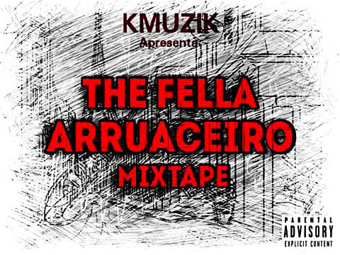 Arruaceiro Mixtape by The Fella/Djiza | Album
