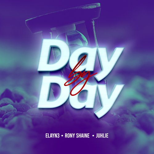 Day By Day (Ft Rony Shaine, JuhLie)