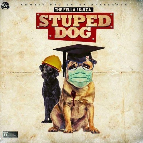 StupedDog Mixtape by The Fella/Djiza