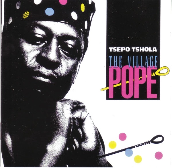 The Village Pope by Tsepo Tshola | Album