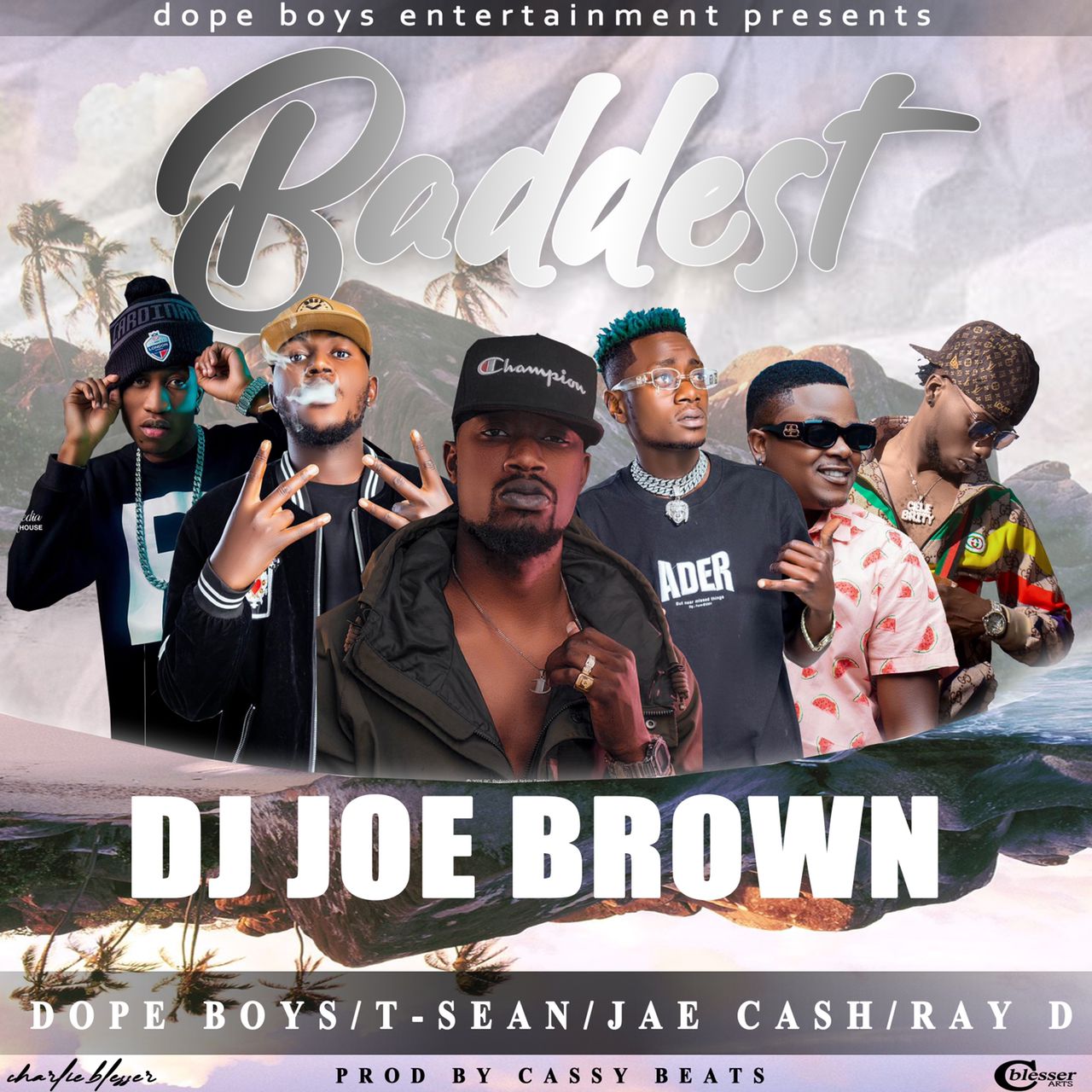Baddest (Ft Dope Boys, Jae Cash, Ray Dee, T Sean)
