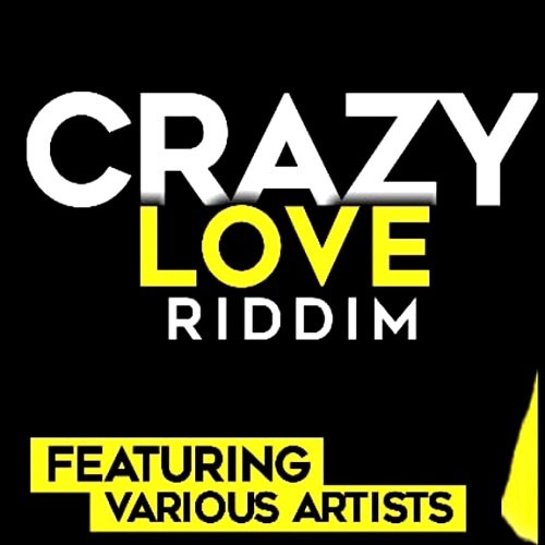 Crazy Love Riddim