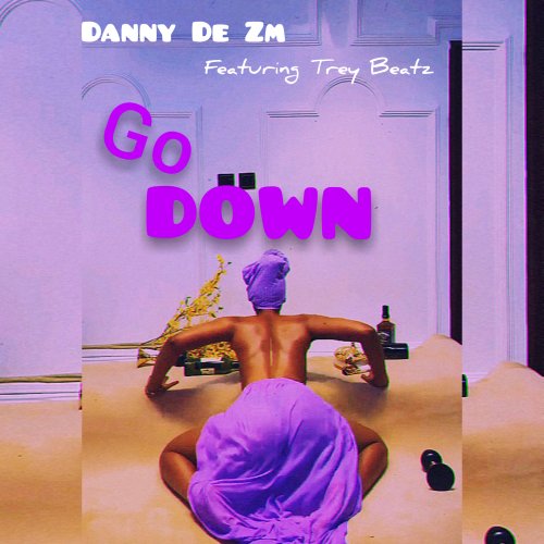 Go Down (Ft Trey Zm)