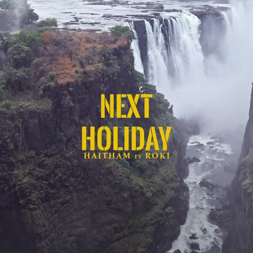 Next Holiday (Ft Haitham Kim)