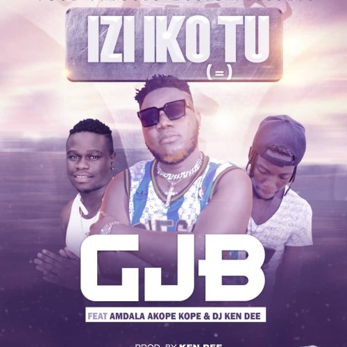 Izi Iko Tu (Ft DJ Ken Dee, Amdala Akope Kope)