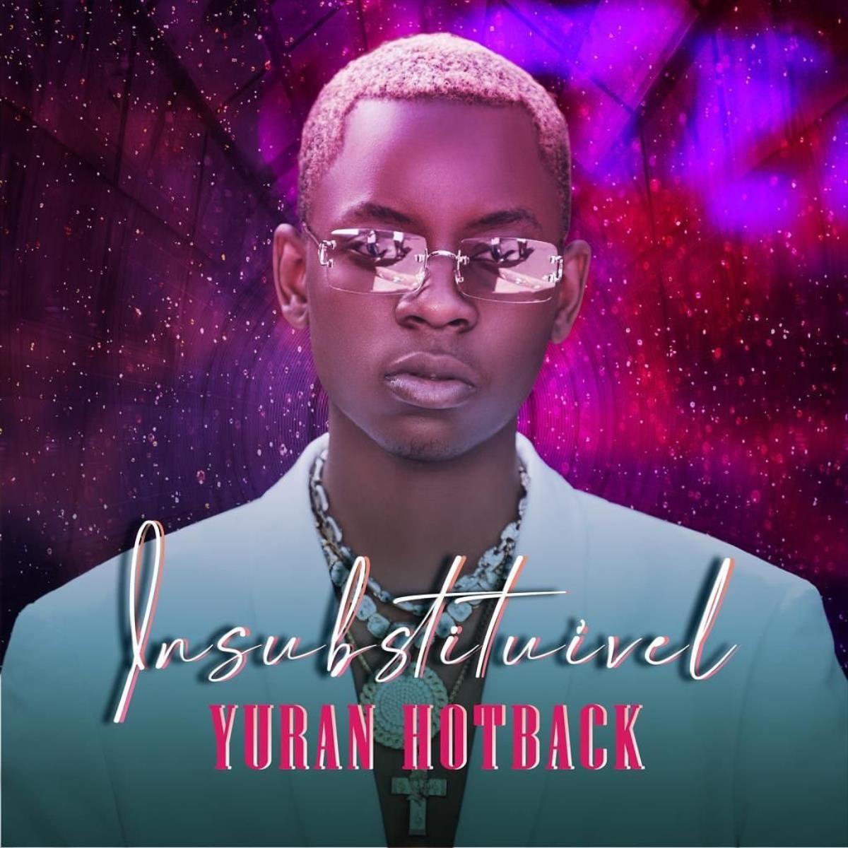 Insubstituível EP by Yuran Hotback | Album