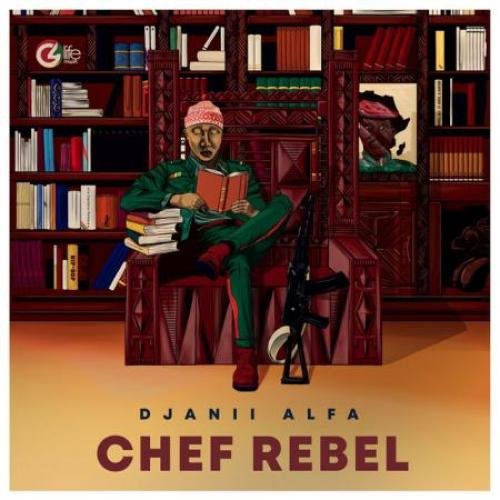 Chef Rebel by Djanii Alfa | Album
