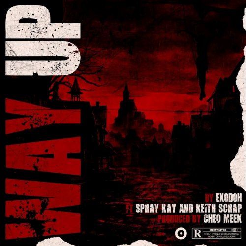 Way Up (Ft SprayKay, KeithScrap)