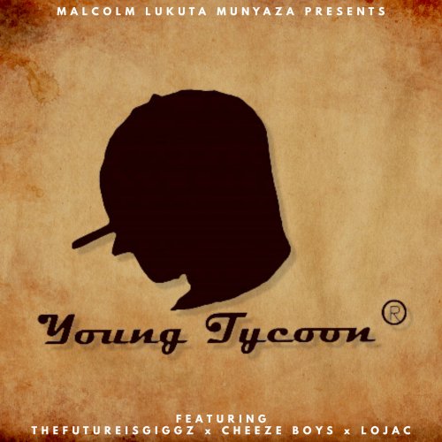 Young Tycoon (Ft Jeiyo, Hyphy, Lojac, AB Pro & TheFutureIsGiggz)