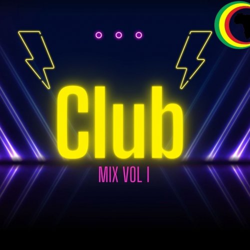 Club Mix 1 Playlist AfroCharts