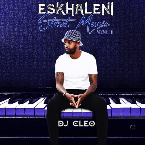 Eskhaleni Street Music Vol. 1 by DJ Cleo | Album