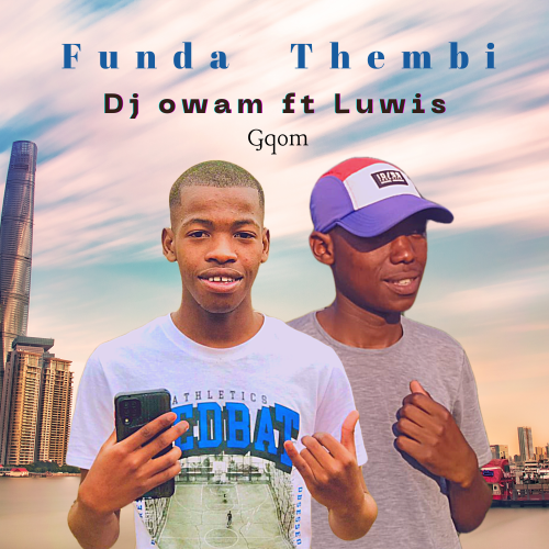 Funda Thembi (Ft Luwis)