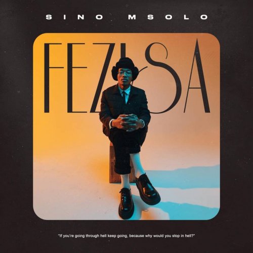 Fezisa Album by Sino Msolo | Album