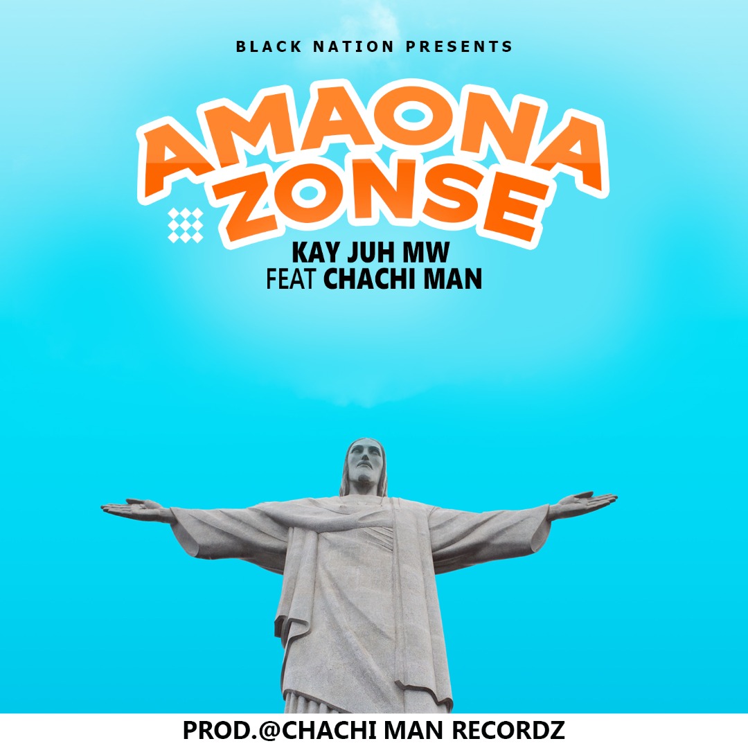 Ambuye amaona (kay juh ft Chachi man)