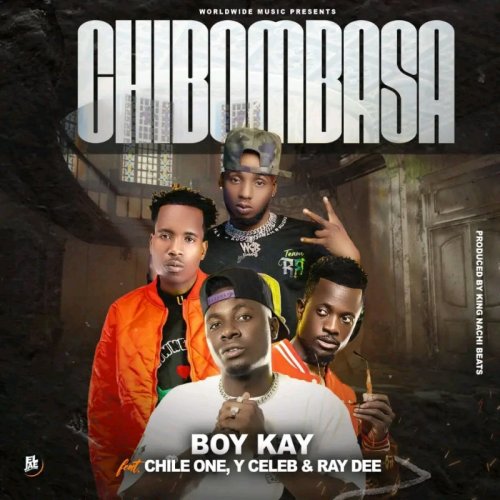 Chibombasa (Ft Chile One Mr Zambia, Ray Dee & Y Celeb)