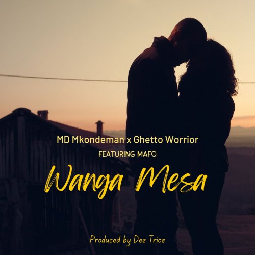 Wanga Mesa| MD Mkondeman, Ghetto Warrior, Mafo
