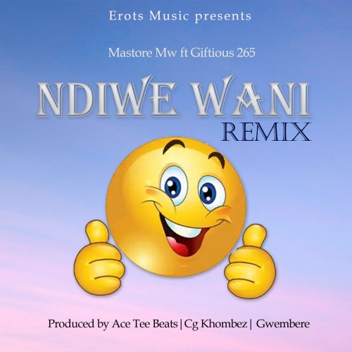 Ndiwe Wani Remix (Ft Giftious 265)