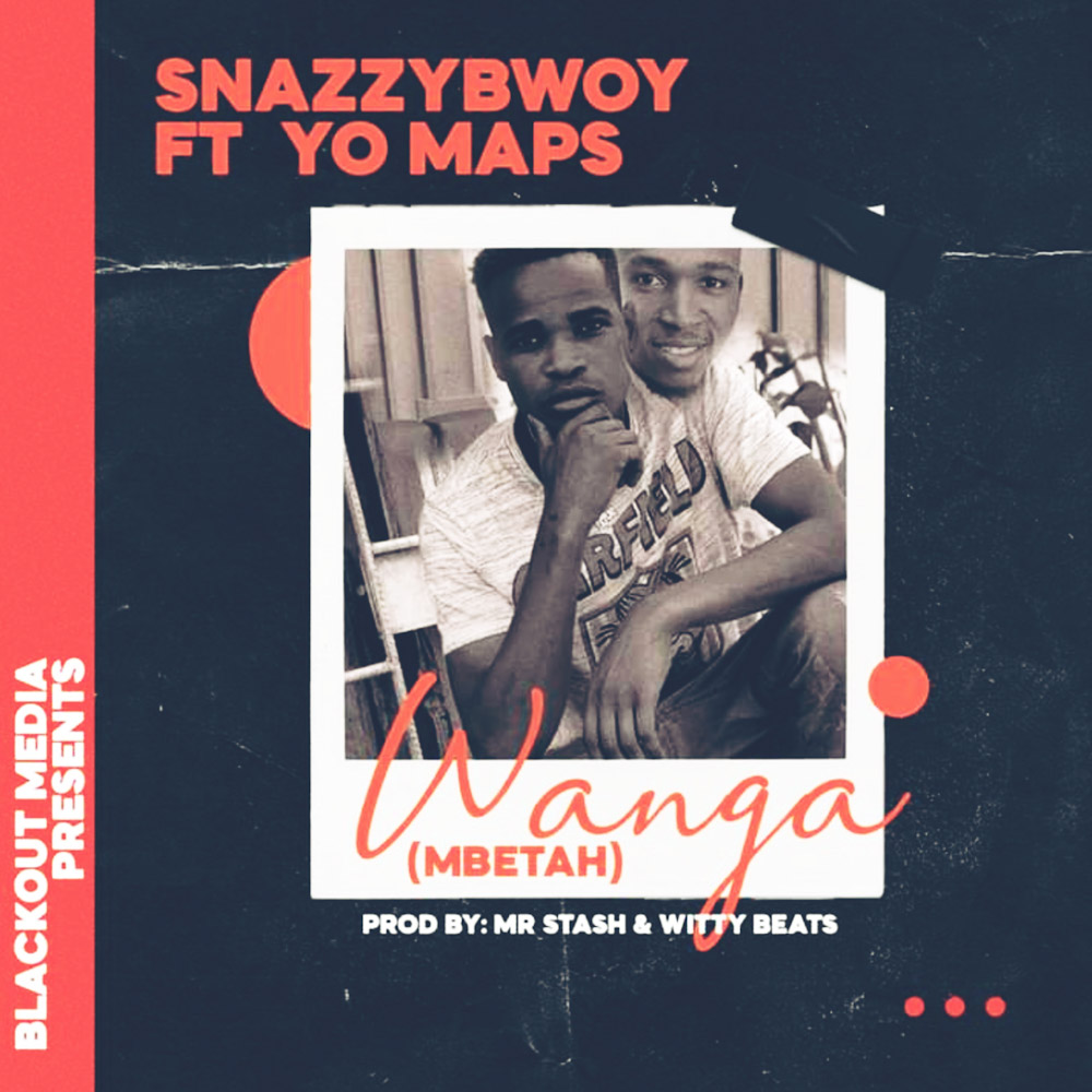 Wanga (Ft yo maps)