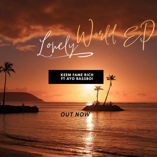 Lonely World by Keem Fame Rich | Album