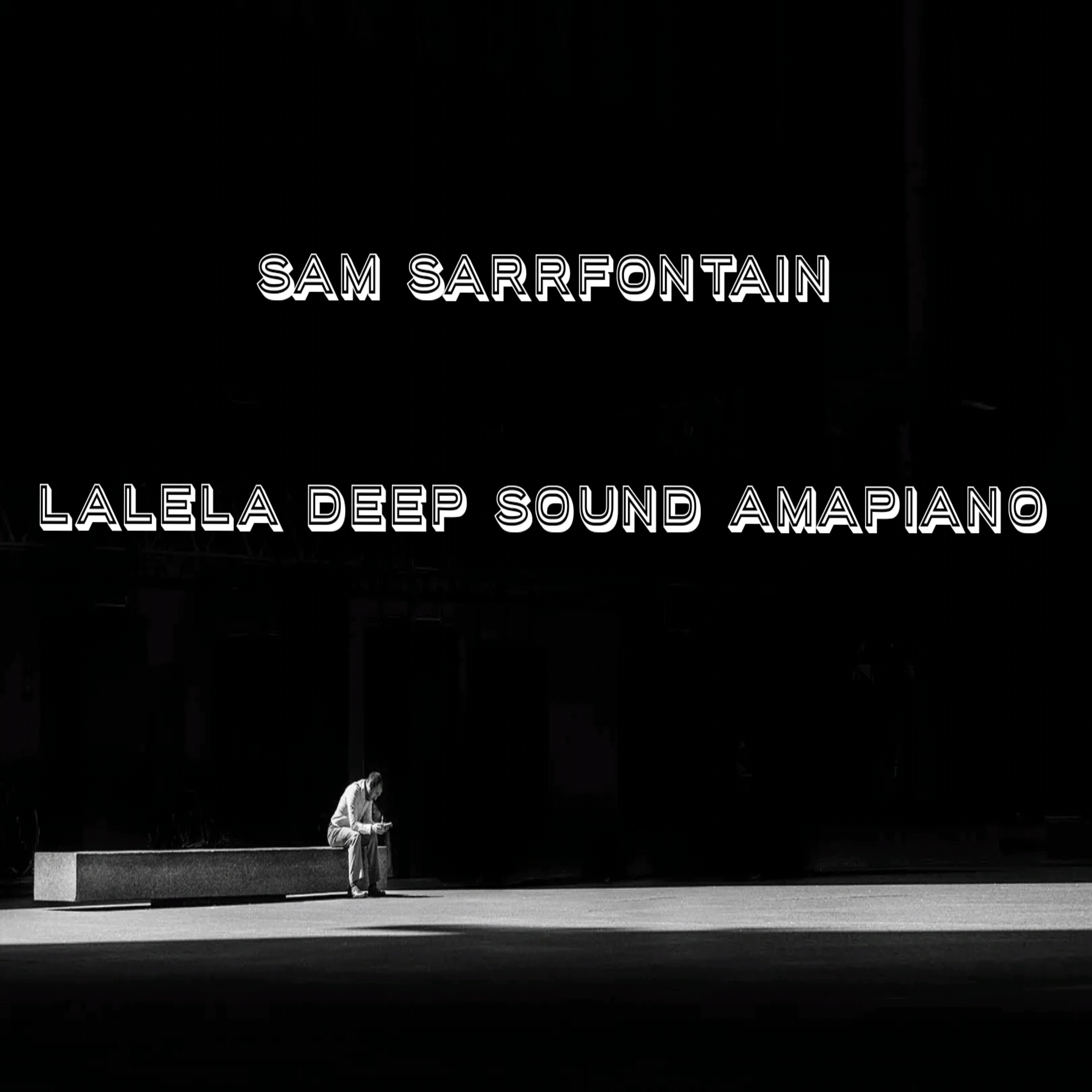 Lalela Deep Sound Amapiano by Sam Sarrfontain | Album