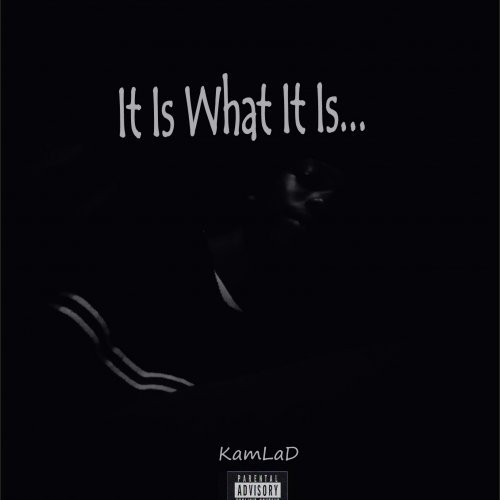 It Is What It Is by Kamlad kaylad