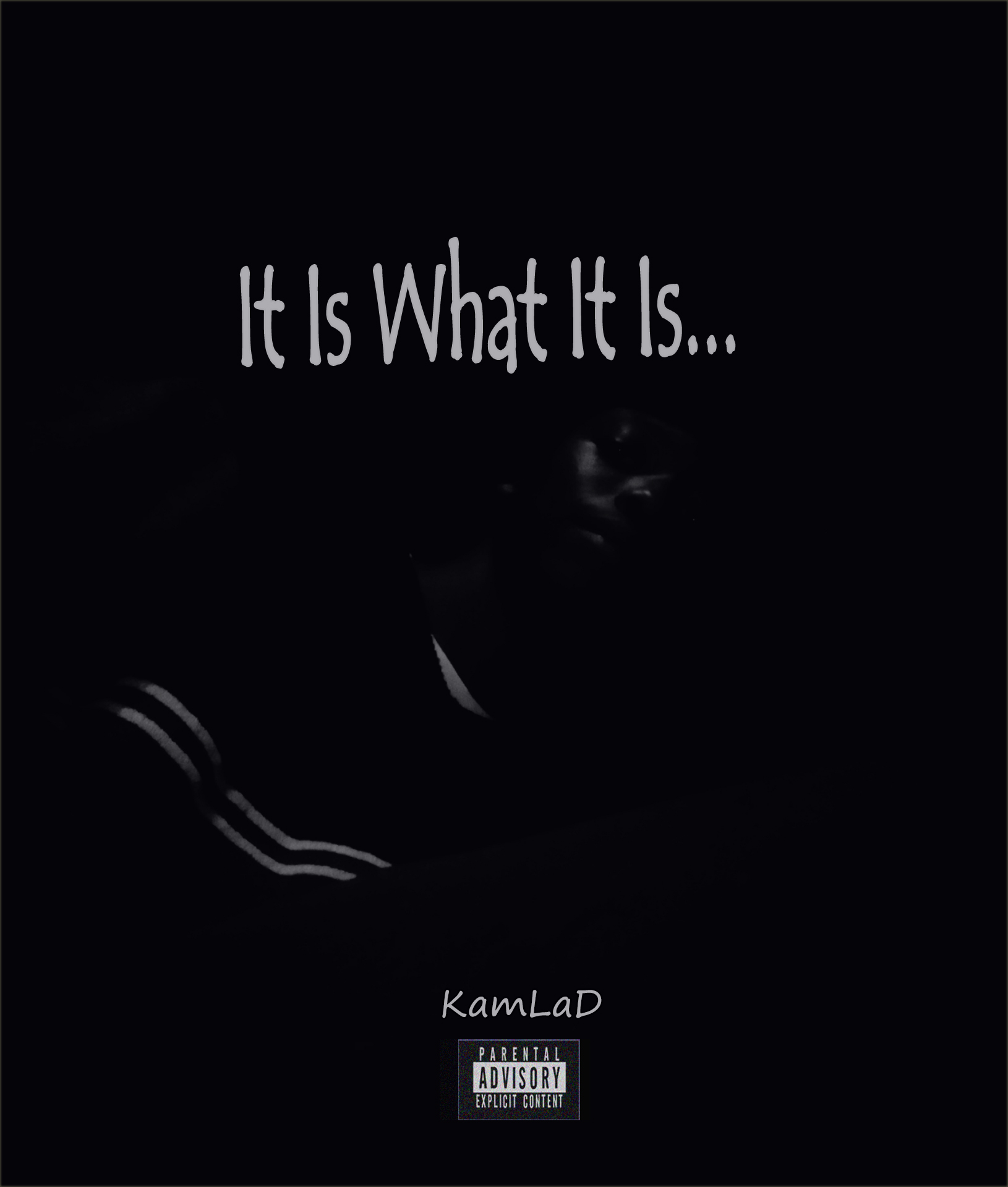 It Is What It Is by Kamlad kaylad | Album