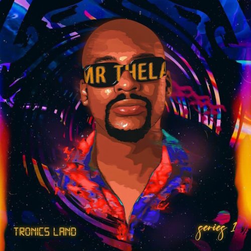 Tronics Land Series 1 by Mr Thela | Album