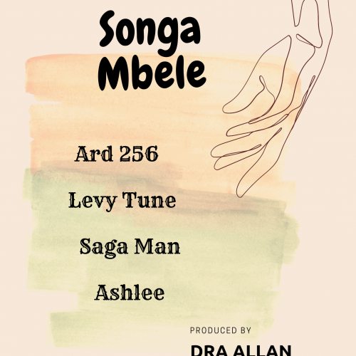 Songa Mbele (Ft Audio machine, Ard256, Ashlee, Saga Man