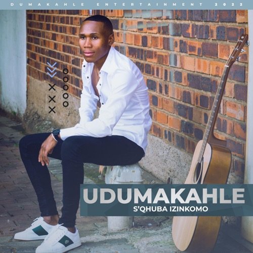 S’qhuba Izinkomo by Udumakahle | Album