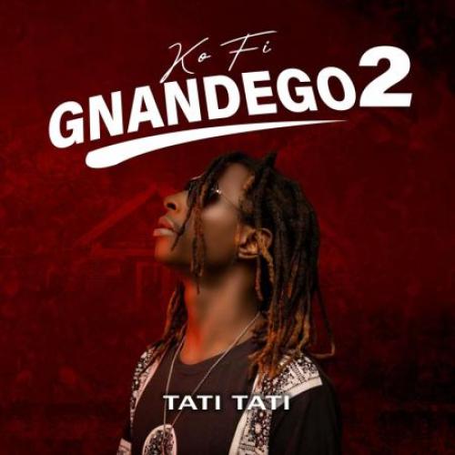 Ko Fi Gnandego 2 by Tati Tati | Album