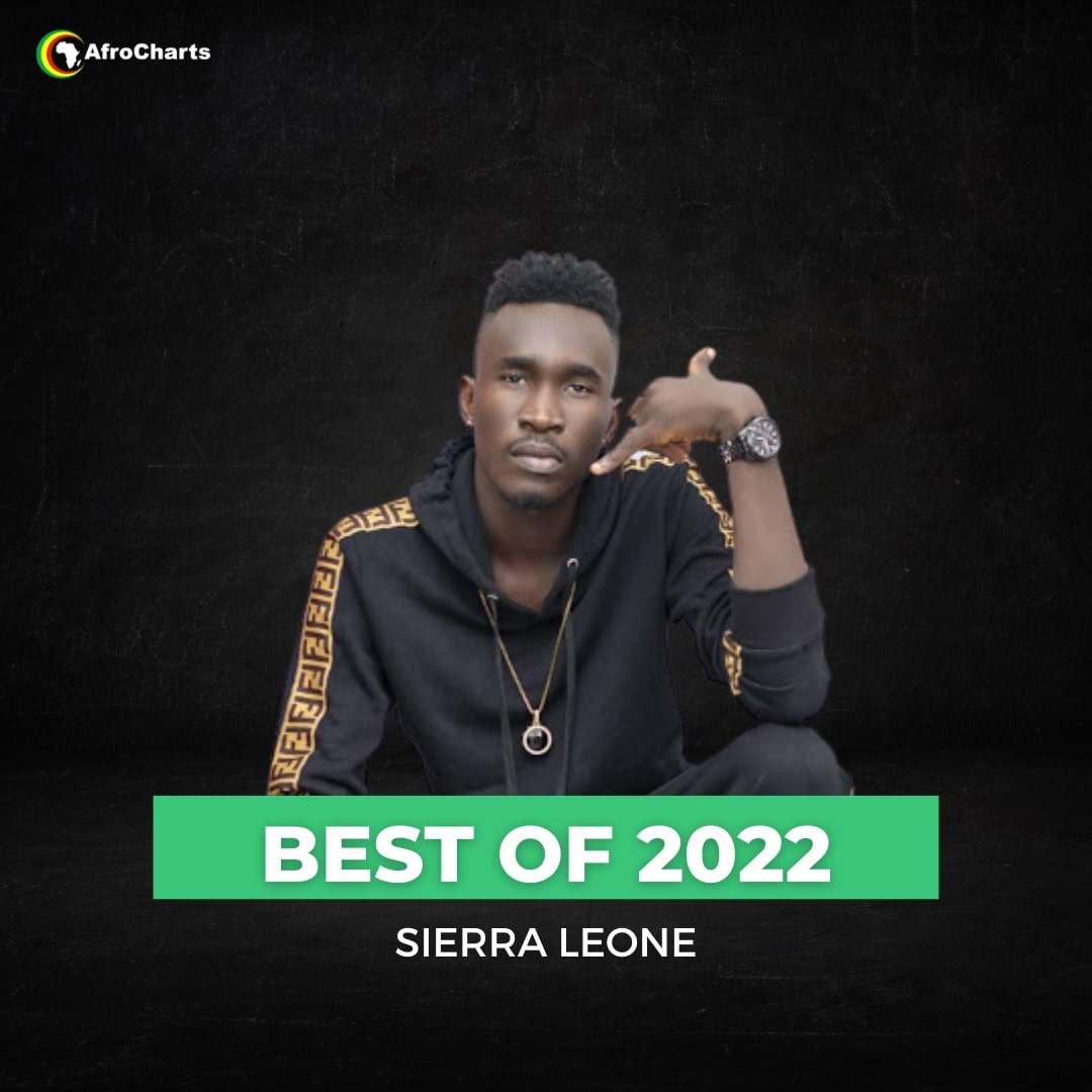 Best Of 2022 Sierra Leone Playlist AfroCharts   BEST OF 2022 SIERRA LEONE Afrocharts 63aa07c005f6e872ef43fe1 