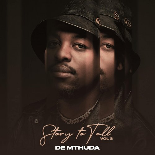 Story To Tell (Vol 2) by De Mthuda | Album
