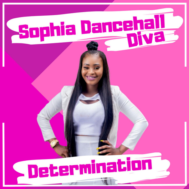 Determination by Sophia Dancehall Diva | Album