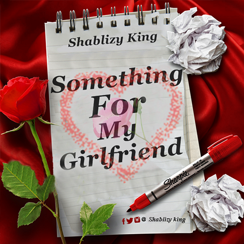 Something For My Girlfriend by Shablizy King | Album
