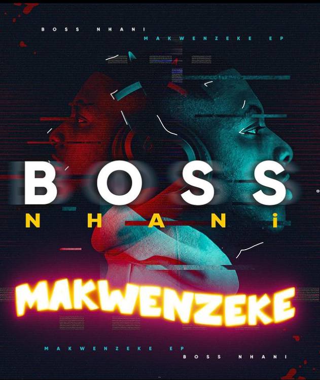 Makwenzeke by Boss Nhani | Album