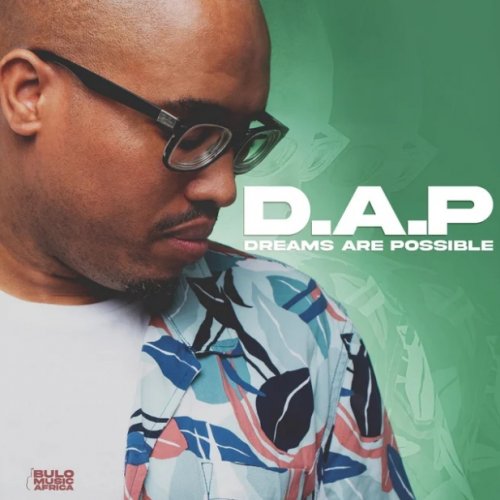 Dreams Are Possible (D.A.P) by Prince Bulo | Album